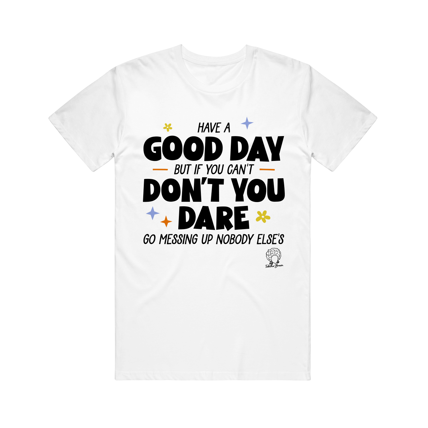 Good Day - White T-Shirt