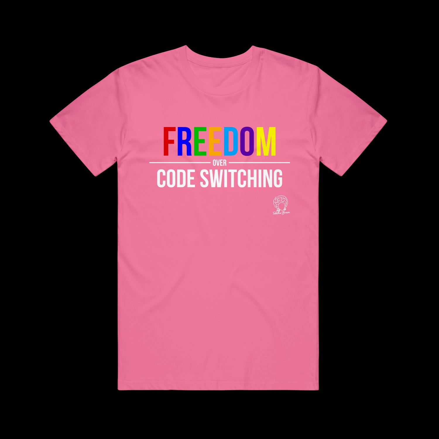Freedom Over Code Switching - Safety Pink T-Shirt – Tabitha Brown