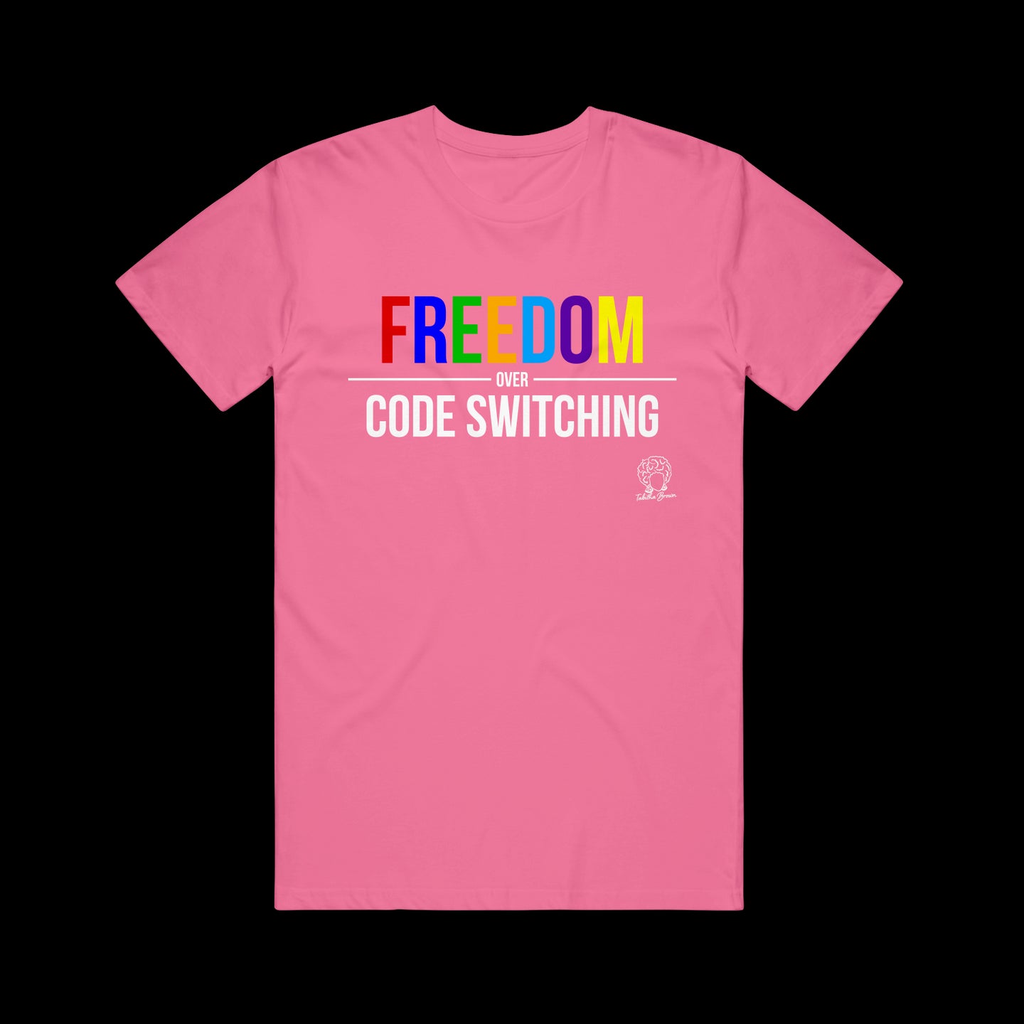 tabitha brown Freedom Over Code Switching - Safety Pink T-Shirt